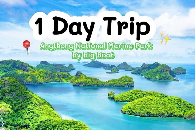 Explore Angthong National Marine Park by Big Boat from Koh Samui - Key things you’ll remember